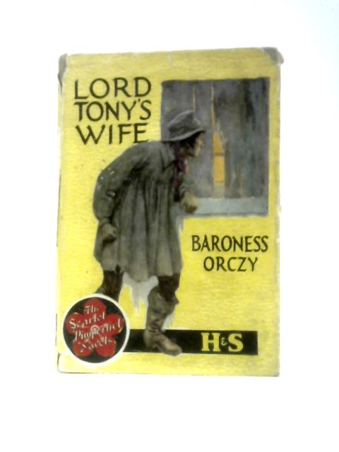 Lord Tony's Wife von Baroness Orczy