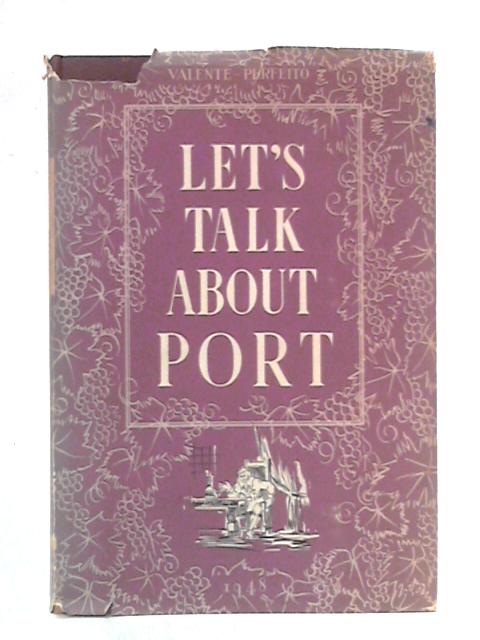 Let's Talk About Port By Valente Perfeito