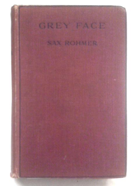 Grey Face By Sax Rohmer