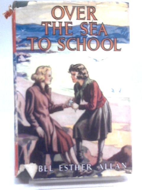 Over The Sea To School By Mabel Esther Allan