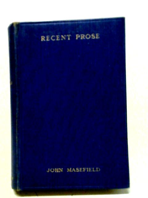 Recent Prose von John Masefield