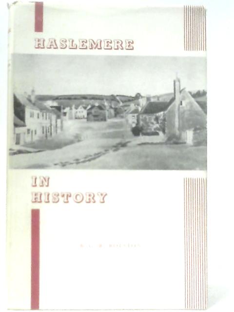 Haslemere in History By G. R. Rolston