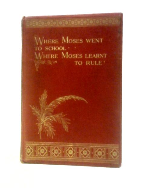 Where Moses Went To School By Mildred Duff and Noel Hope