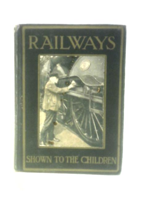 Railways Shown To The Children von George S.Dickson