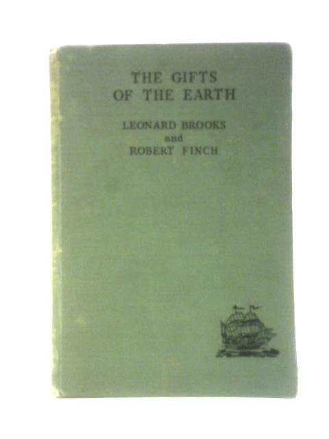 The Gifts of the Earth By Leonard Brooks and Robert Finch