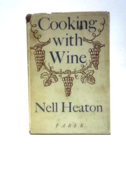 Cooking With Wine By Nell Heaton