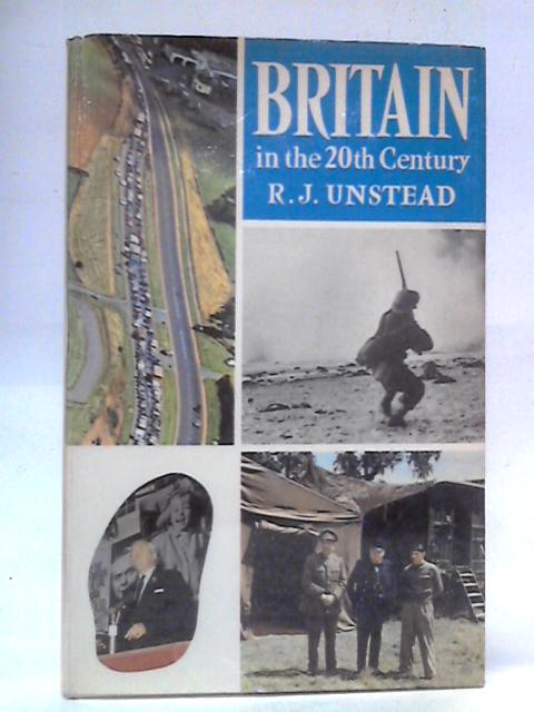 Britain in Twentieth Century: A History of Britain, Book 5 von R.J. Unstead