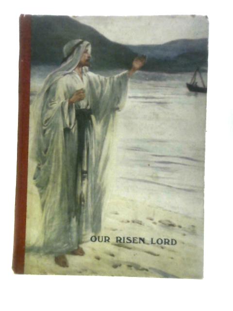 Our Risen Lord By Lettice Bell, Amy Le Feuvre