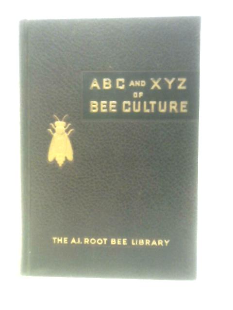 The ABC And XYZ Of Bee Culture von A. I.Root