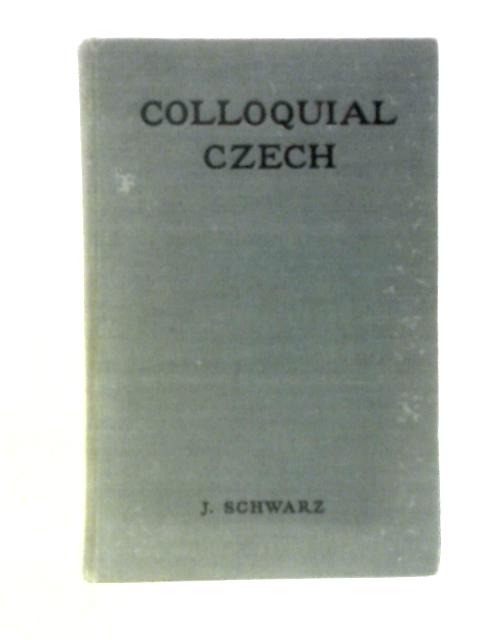 Colloquial Czech: An Esay Course for Beginners von J Schwarz