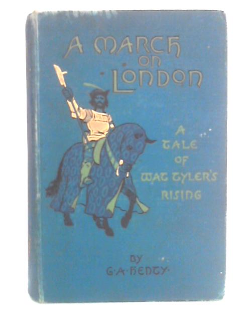 A March On London By G.A. Henty