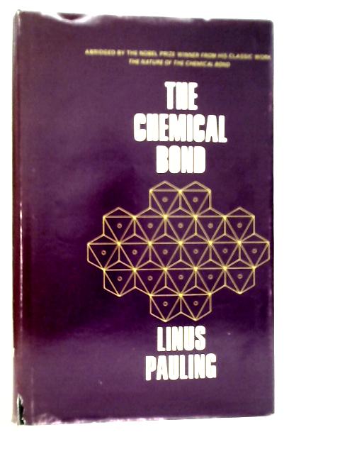 Chemical Bond: Brief Introduction to Modern Structural Chemistry von Linus Pauling