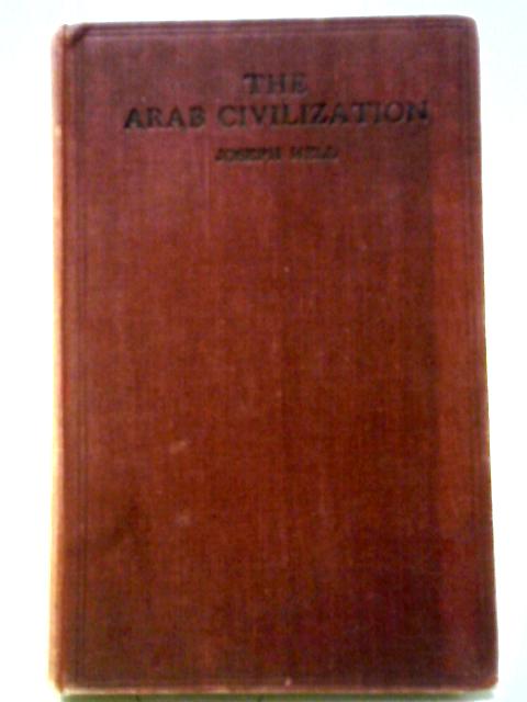 The Arab Civilization von Joseph Hell