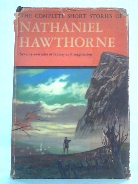 The Complete Short Stories Of Nathaniel Hawthorne By Nathaniel Hawthorne