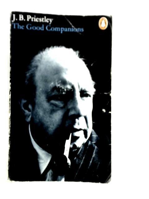 The Good Companions By J.B.Priestley