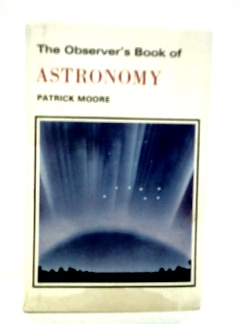 The Observer's Book of Astronomy By Patrick Moore