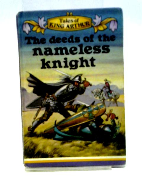 The Deeds of the Nameless Knight By Desmond Dunkerley