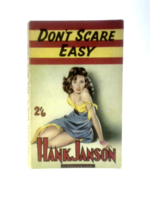 Don't Scare Easy By Hank Janson