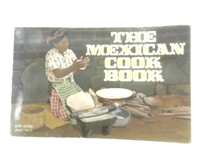 The Mexican Cook Book von George & Inger Wallace