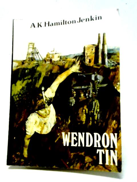 Wendron Tin By A.K. Hamilton Jenkin