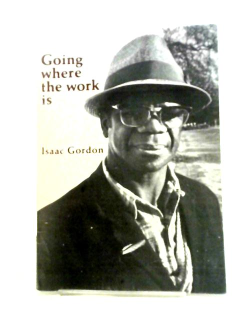 Going Where the Work Is von Isaac Gordon