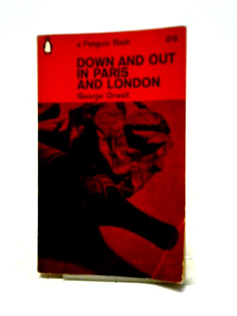 Down and Out in Paris and London By George Orwell