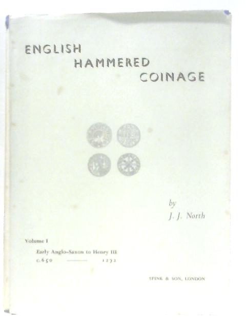 English Hammered Coinage Volume I By North, J.J.