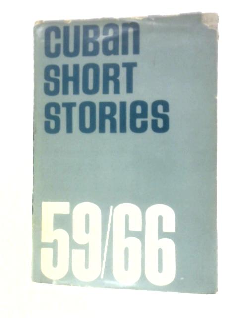 Cuban Short Stories 1959-1966 By Unstated