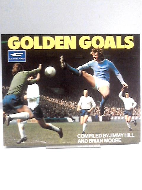 Golden Goals By Jimmy Hill Brian Moore