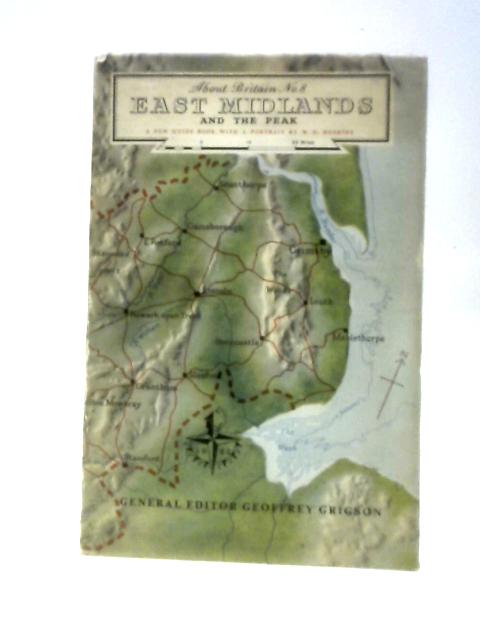 East Midlands And The Peak (About Britain Series; No.8) von W.G.Hoskins