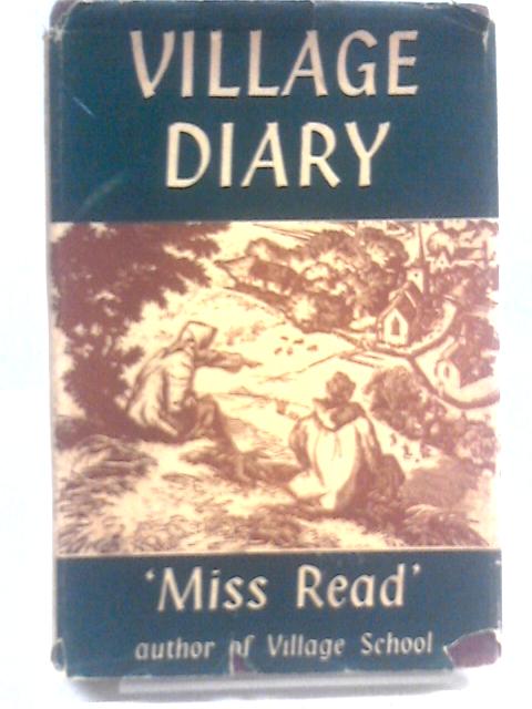 Village Diary By Miss Read