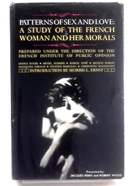 Patterns of sex and love : a study of the french woman and her morals von Various Contributors