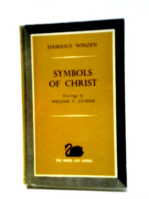 Symbols Of Christ The Old Testament, The New Testament By Damasus Winzen