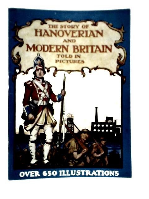 The Story of Hanoverian and Modern Britain By C.W.Airne