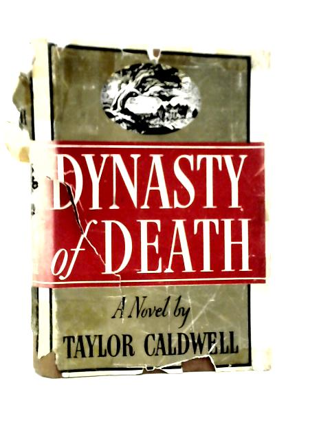 Dynasty of Death von Taylor Caldwell