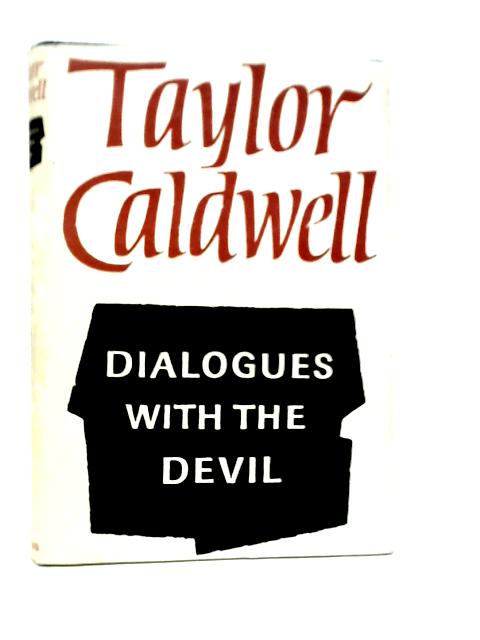 Dialogues with the Devil By Taylor Caldwell