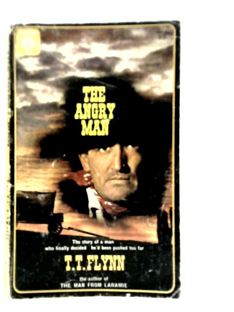 The Angry Man By T.T.Flynn