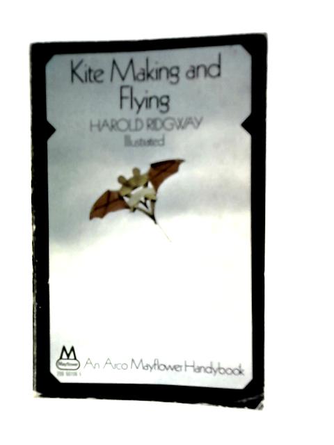 Kite Making and Flying By Harold Ridgway