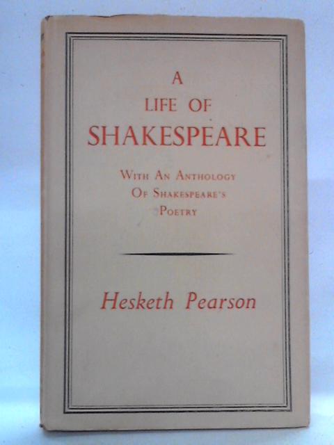 A Life Of Shakespeare By Hesketh Pearson