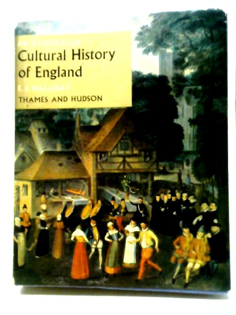 An Illustrated Cultural History of England von F. E. Halliday