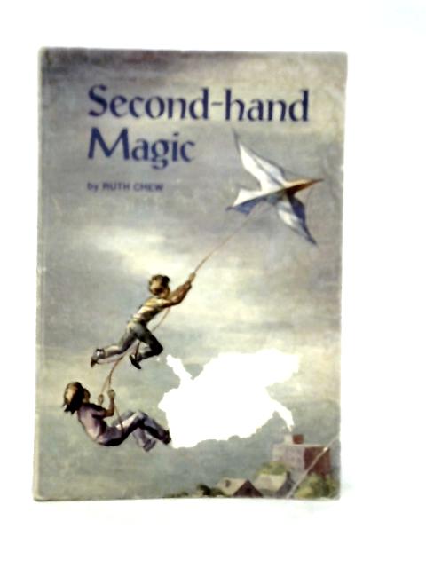 Second-hand Magic By Ruth Chew