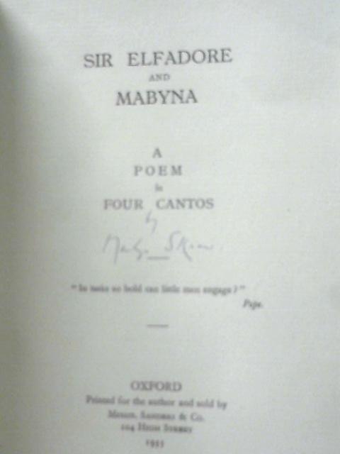 Sir Elfadore and Mabyna: A Poem in Four Cantos By M. Skinner