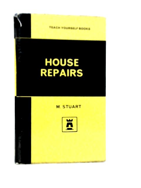 Teach Yourself: House Repairs By Malcolm Stuart