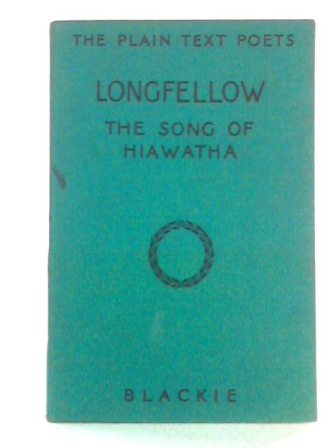 The Song Of Hiawatha von Henry Wadsworth Longfellow