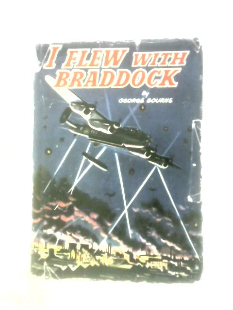 I Flew With Braddock By George Bourne