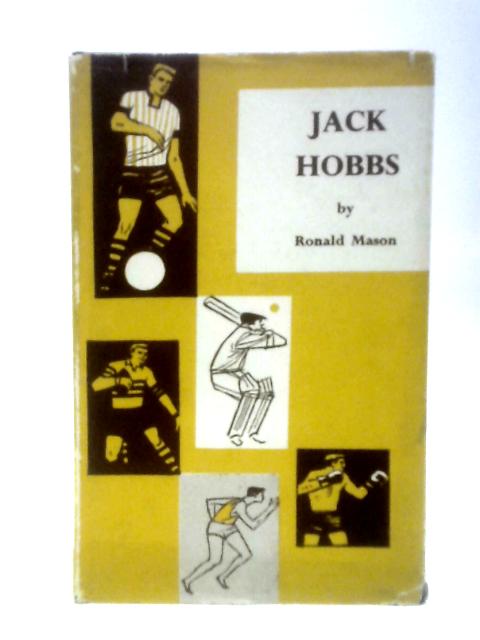 Jack Hobbs: a Portrait of an Artist as a Great Batsman By R.Mason