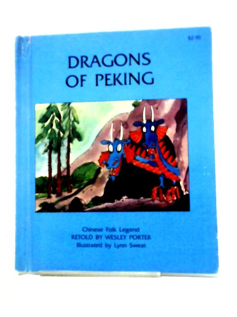 Dragons of Peking von Wesley Porter