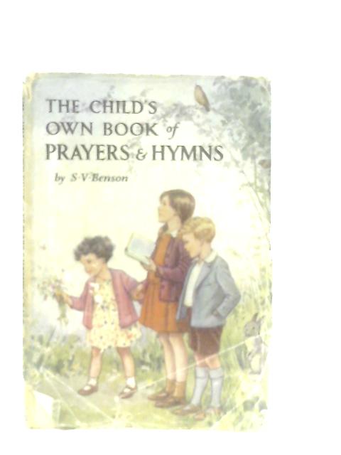 The Child's Own Book of Prayers and Hymns von S. V. Benson