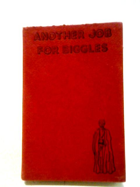 Another Job For Biggles By W.E. Johns