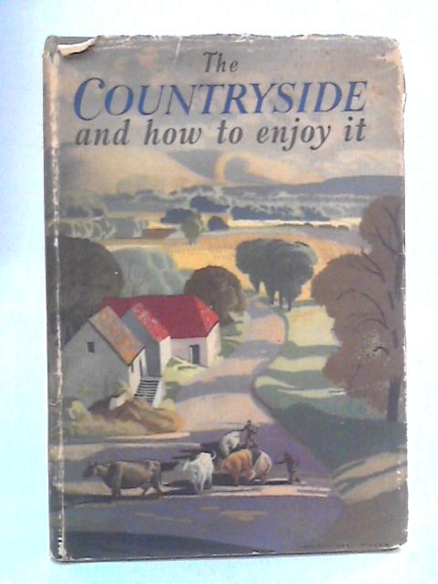 The Countryside and How to Enjoy it By unstated